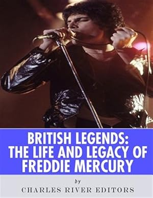 Immagine del venditore per British Legends : The Life and Legacy of Freddie Mercury venduto da GreatBookPrices