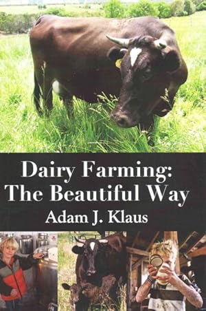 Imagen del vendedor de Dairy Farming : The Beautiful Way a la venta por GreatBookPrices