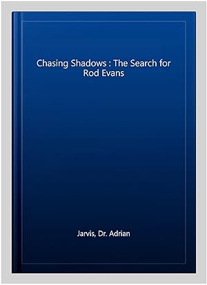 Seller image for Chasing Shadows : The Search for Rod Evans for sale by GreatBookPrices