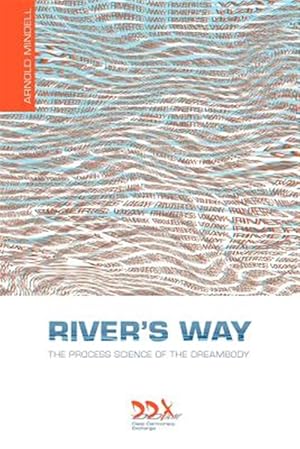 Imagen del vendedor de River's Way: The Process Science of the Dreambody a la venta por GreatBookPrices