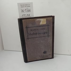 Imagen del vendedor de Hebezeuge. Hans Wettich / Bibliothek der gesamten Technik ; [Bd. 225] a la venta por Schuebula