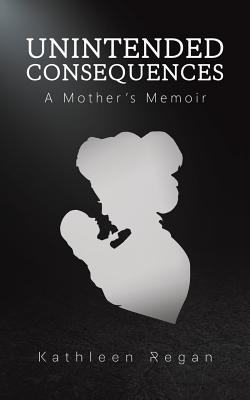 Seller image for Unintended Consequences: A Mother's Memoir (Paperback or Softback) for sale by BargainBookStores