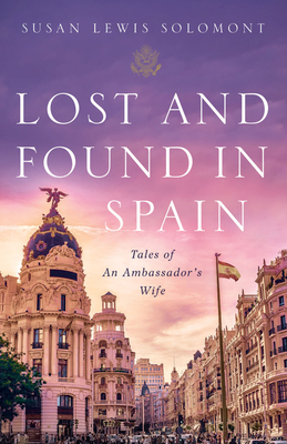Immagine del venditore per Lost and Found in Spain: Tales of an Ambassador's Wife (Paperback or Softback) venduto da BargainBookStores