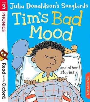 Immagine del venditore per Read With Oxford: Stage 3: Julia Donaldson's Songbirds: Tim's Bad Mood and Other Stories venduto da GreatBookPrices