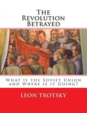 Imagen del vendedor de Revolution Betrayed : What Is the Soviet Union and Where Is It Going? a la venta por GreatBookPrices