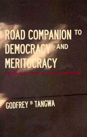 Image du vendeur pour Road Companion to Democracy and Meritocracy : Further Essays from an African Perspective mis en vente par GreatBookPrices