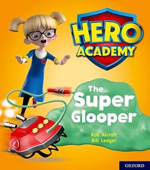 Immagine del venditore per Hero Academy: Oxford Level 5, Green Book Band: the Super Glooper venduto da GreatBookPrices