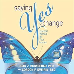 Bild des Verkufers fr Saying Yes to Change : Essential Wisdom for Your Journey zum Verkauf von GreatBookPrices