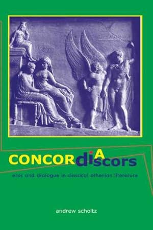 Seller image for Concordia Discors : Eros and Dialogue in Classical Atheniam Literature for sale by GreatBookPrices