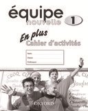 Seller image for Equipe Nouvelle: Part 1: En Plus Workbook for sale by GreatBookPrices