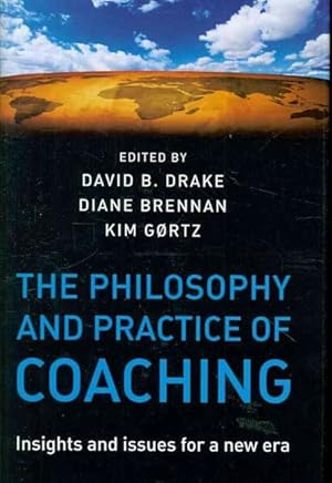 Image du vendeur pour Philosophy and Practice of Coaching : Insights and Issues for a New Era mis en vente par GreatBookPrices