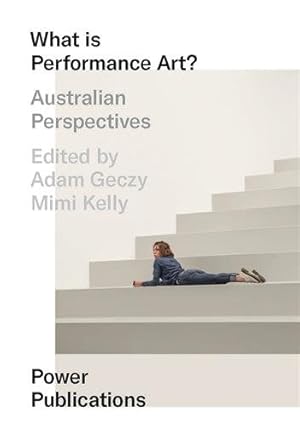 Seller image for What Is Performance Art? : Australian Perspectives for sale by GreatBookPrices