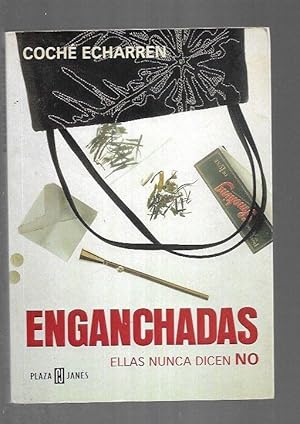 Imagen del vendedor de ENGANCHADAS. ELLAS NUNCA DICEN NO a la venta por Desvn del Libro / Desvan del Libro, SL