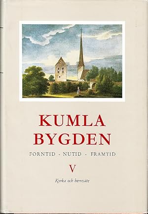 Seller image for Kumlabygden. Forntid - Nutid -Framtid. Utgiven av Kumla kommun genom Jonas L:son Samzelius ? och Tage Tapper. Del V. Kyrka och herreste. for sale by Centralantikvariatet