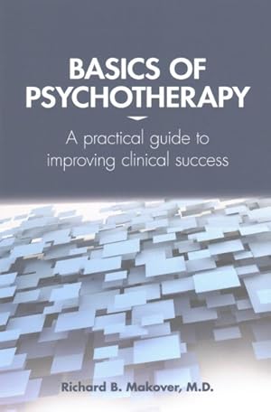 Seller image for Basics of Psychotherapy : A Practical Guide to Improving Clinical Success for sale by GreatBookPrices