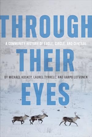 Seller image for Through Their Eyes : A Community History of Eagle, Circle, and Central for sale by GreatBookPrices