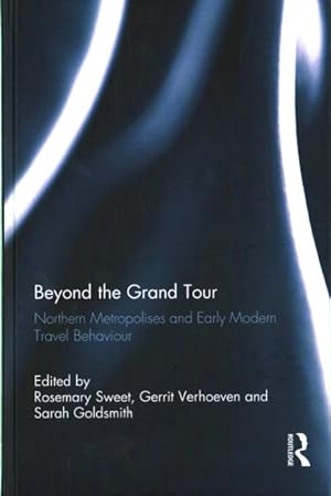 Immagine del venditore per Beyond the Grand Tour : Northern Metropolises and Early Modern Travel Behaviour venduto da GreatBookPrices