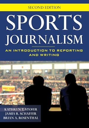 Image du vendeur pour Sports Journalism : An Introduction to Reporting and Writing mis en vente par GreatBookPrices