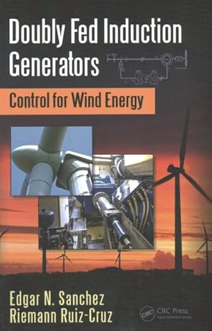 Seller image for Doubly Fed Induction Generators : Control for Wind Energy for sale by GreatBookPrices