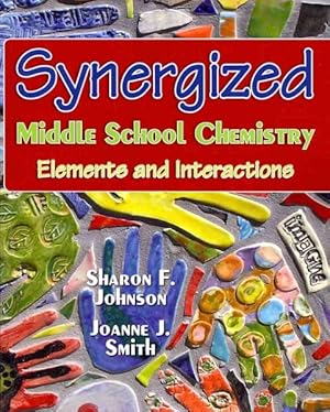 Imagen del vendedor de Synergized Middle School Chemistry : Elements and Interactions a la venta por GreatBookPrices