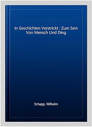 Seller image for In Geschichten Verstrickt : Zum Sein Von Mensch Und Ding -Language: german for sale by GreatBookPrices