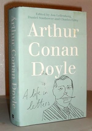 Arthur Conan Doyle - A Life in Letters