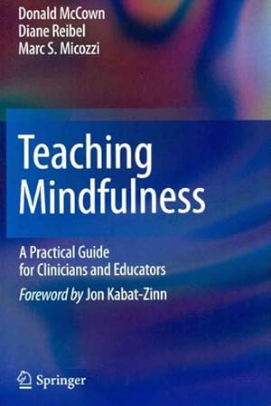 Image du vendeur pour Teaching Mindfulness : A Practical Guide for Clinicians and Educators mis en vente par GreatBookPrices