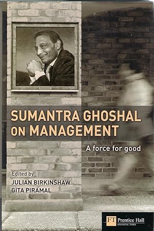 Seller image for Sumantra Ghoshal on Management: A Force for Good for sale by Michael Moons Bookshop, PBFA