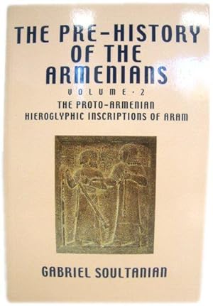 Immagine del venditore per The Pre-History of the Armenians: Volume 2: The Proto-Armenian Hieroglyphic Inscriptions of Aram venduto da PsychoBabel & Skoob Books