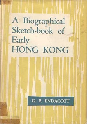 Seller image for A Biographical Sketch-Book of Early Hong Kong for sale by Bij tij en ontij ...