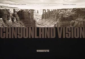 Seller image for David H. Gibson : Canyonland Vision : The Colorado Plateau of Southeast Utah for sale by Bij tij en ontij ...