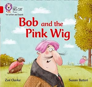 Imagen del vendedor de Bob and the Pink Wig : Band 02a/Red a a la venta por GreatBookPrices