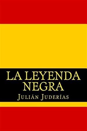 Bild des Verkufers fr La leyenda negra / The black legend -Language: spanish zum Verkauf von GreatBookPrices