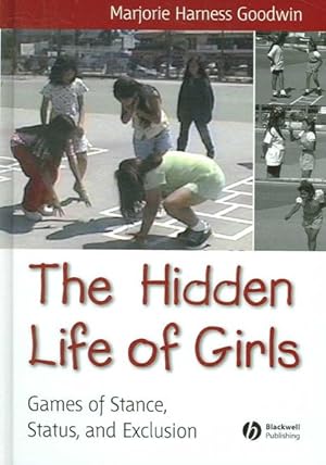 Imagen del vendedor de Hidden Life of Girls : Games of Stance, Status, And Exclusion a la venta por GreatBookPrices