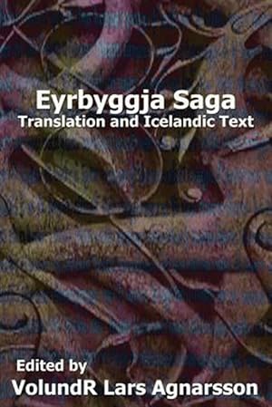 Imagen del vendedor de Eyrbyggja Saga : Translation and Icelandic Text a la venta por GreatBookPrices