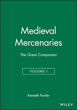 Bild des Verkufers fr Medieval Mercenaries : The Great Companies zum Verkauf von GreatBookPrices