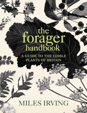 Seller image for Forager Handbook : A Guide to the Edible Plants of Britain for sale by GreatBookPrices