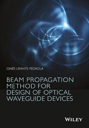 Bild des Verkufers fr Beam Propagation Method for Design of Optical Waveguide Devices zum Verkauf von GreatBookPrices