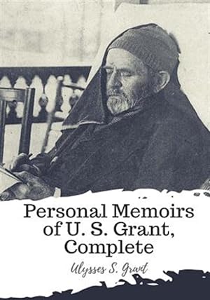 Imagen del vendedor de Personal Memoirs of U. S. Grant, Complete a la venta por GreatBookPrices