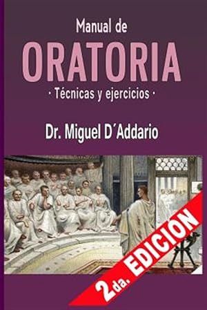 Image du vendeur pour Manual de oratoria / Speech Manual : Tcnicas y ejercicios / Techniques and exercises -Language: spanish mis en vente par GreatBookPrices