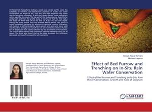 Imagen del vendedor de Effect of Bed Furrow and Trenching on In-Situ Rain Water Conservation a la venta por BuchWeltWeit Ludwig Meier e.K.