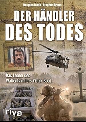 Image du vendeur pour Der Hndler des Todes : das Leben des Waffenhndlers Victor Bout. mis en vente par Antiquariat Berghammer