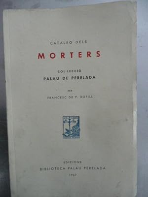 Imagen del vendedor de CATALEG DELS MORTERS, COL.LECCIO PALAU DE PERELADA a la venta por Reus, Paris, Londres