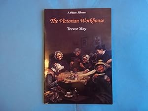 The Victorian Workhouse (Shire Album) (Shire Album S.)