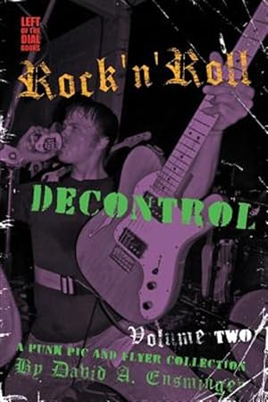 Immagine del venditore per Rock'n'roll Decontrol: A Punk PIC and Flyer Collection, Vol. 2 venduto da GreatBookPrices