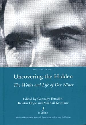 Image du vendeur pour Uncovering the Hidden : The Works and Life of Der Nister mis en vente par GreatBookPrices
