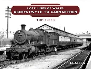 Seller image for Aberystwyth to Carmarthen : Aberystwyth to Carmarthen Junction for sale by GreatBookPrices