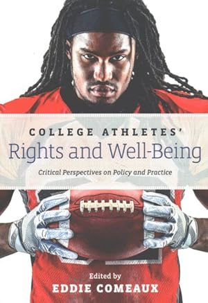 Bild des Verkufers fr College Athletes' Rights and Well-Being : Critical Perspectives on Policy and Practice zum Verkauf von GreatBookPrices