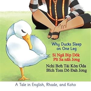 Bild des Verkufers fr Why Ducks Sleep on One Leg: A Tale in English, Rhade, and Koho -Language: multilingual zum Verkauf von GreatBookPrices
