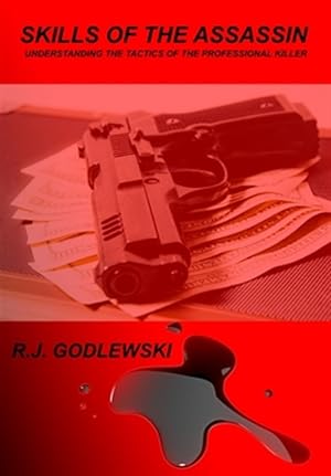Imagen del vendedor de Skills of the Assassin : Understanding the Tactics of the Professional Killer a la venta por GreatBookPrices